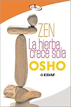 ZEN. LA HIERBA CRECE SOLA