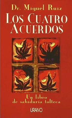 CUATRO ACUERDOS, LOS - MIGUEL RUIZ