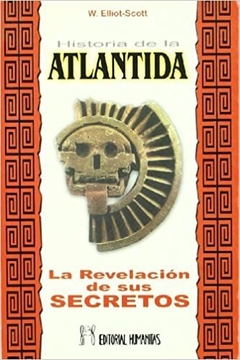 HISTORIA DE LA ATLANTIDA . REVELACION DE SUS SECRETOS ,LA