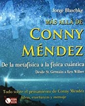CONNY MENDEZ , MAS ALLA DE - DE LA METAFISICA A LA FISICA CUANTICA