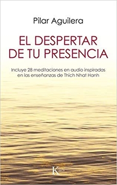 DESPERTAR DE TU PRESENCIA , EL - Thich Nhat Hanh