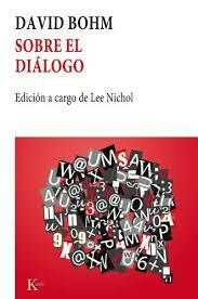 SOBRE EL DIALOGO - David Bohm