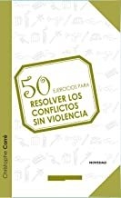 50 EJERCICIOS PARA RESOLVER CONFLICTOS SIN VIOLENCIA