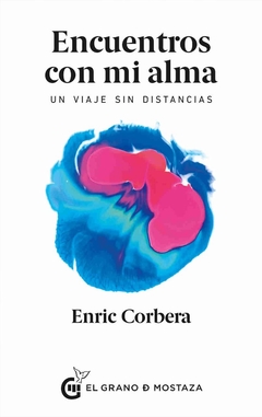 ENCUENTROS CON MI ALMA - Enric Corbera