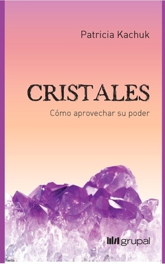 CRISTALES COMO APROVECHAR SU PODER