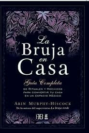 BRUJA EN CASA LA - MURPHY HISCOOK ARIN