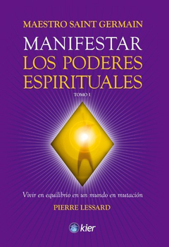 MANIFESTAR LOS PODERES ESPIRITUALES TOMO 1