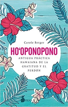 Ho'oponopono antigua practica hawaiana -Carole Berger