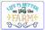 AC294 LIFE IS BETTER ON THE FARM 10 X 20