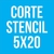CORTE STENCIL 5X20