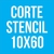 CORTE STENCIL 10X60