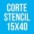 CORTE STENCIL 15X40