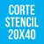 CORTE STENCIL 20X40