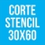 CORTE STENCIL 30X60
