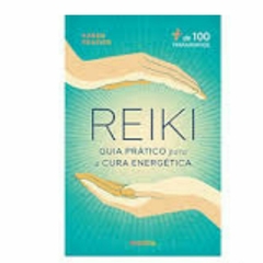 Reiki: Guia Pratico para a Cura Energetica