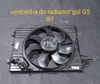 ventoinha do radiador gol g5 g6 g7