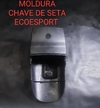 Moldura Chave Seta Ecosport