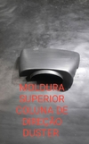 Moldura Superior Da Coluna De Direção Original Duster