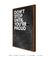 Quadro Decorativo Don't Stop Until You're Proud - Nagamine Decor - Quadros Decorativos