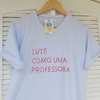 camisa LUTE COMO UMA PROFESSORA - vermelha (3 linhas)