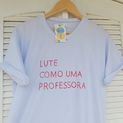 camisa LUTE COMO UMA PROFESSORA - vermelha (3 linhas)