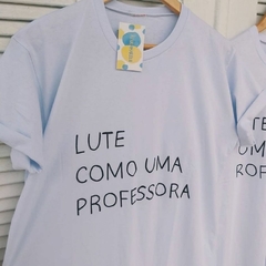 camisa LUTE COMO UMA PROFESSORA - preta (3 linhas)