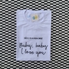 camisa BABY, BABY, I LOVE YOU (fundo branco)