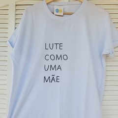 camisa LUTE COMO UMA MÃE - comprar online