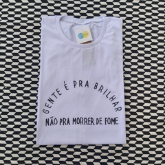 camisa GENTE É PRA BRILHAR