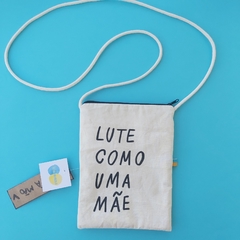 mini bag LUTE COMO UMA MÃE