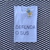 camisa DEFENDA O SUS