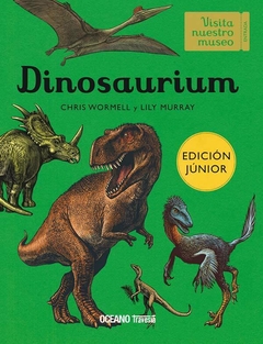 Dinosaurium - de Chris Wormell y Lily Murray. Editorial Océano. (Edición Junior)