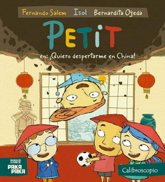 PETIT EN: ¡QUIERO DESPERTARME EN CHINA! - Isol, Fernando salem, Bernardita Ojeda