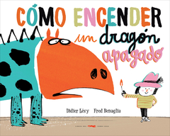 Cómo encender un dragon apagado - Didier Levy