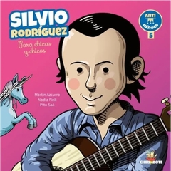 Silvio Rodríguez para chicas y chicos - Nadia Fink, Martín Azcurra y Pitu Saá