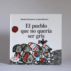 El pueblo que no quería ser gris