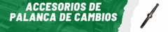 Banner de la categoría ACCESORIOS DE PALANCA DE CAMBIOS