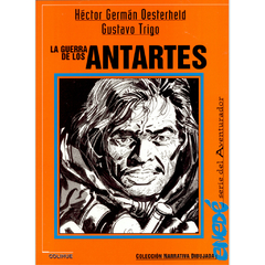 La guerra de los Antartes | Oesterheld & Trigo