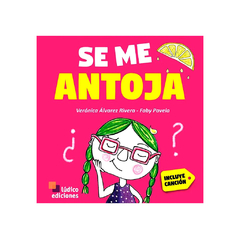 Se me antoja | Verónica Álvarez Rivera & Faby Pavela