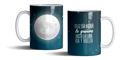 Taza Regalo Día De La Madre Hasta La Luna Ida Y Vuelta