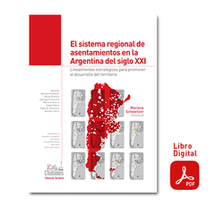 El sistema regional de asentamientos en la Argentina del siglo XXI (digital)