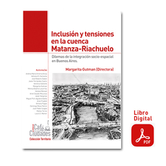 Inclusión y tensiones en la cuenca Matanza-Riachuelo (digital)