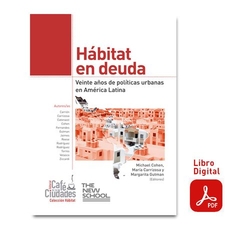 Hábitat en deuda: veinte años de políticas urbanas en América Latina (digital)