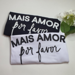 Camiseta T-shirt Feminina Mais Amor Por Favor na internet