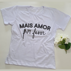 Camiseta T-shirt Feminina Mais Amor Por Favor - comprar online