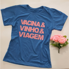 Camiseta T-shirt Feminina VACINA & VINHO & VIAGEM - comprar online