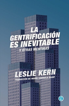 La gentrificación es inevitable y otras mentira