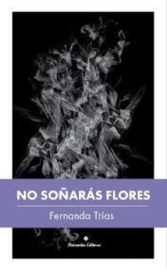 No soñarás flores