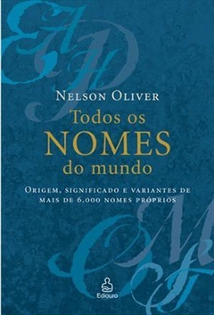 Todos os nomes do mundo, de Nelson Oliver na internet