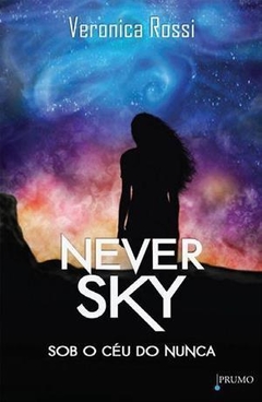 Never Sky - Sob o céu do nunca, de Veronica Rossi